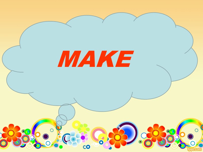 MAKE